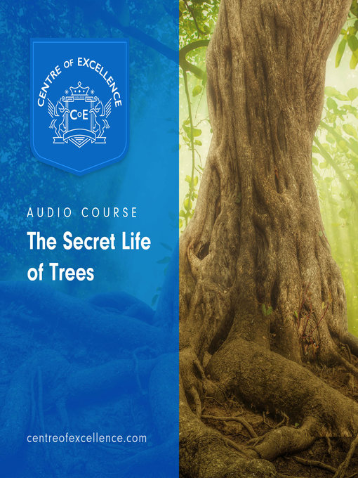 Title details for The Secret Life of Trees by Centre of Excellence - Available